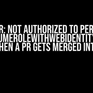 Error: Not authorized to perform sts:AssumeRoleWithWebIdentity during OIDC when a PR gets merged into main